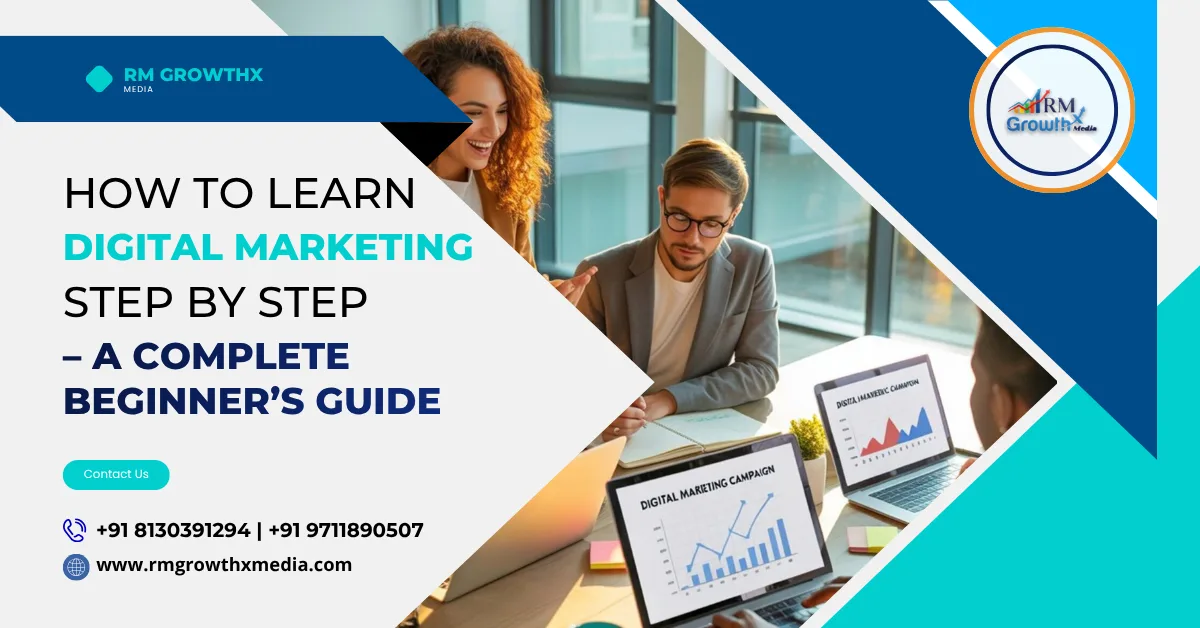 How to Learn Digital Marketing Step by Step – A Complete Beginner’s Guide